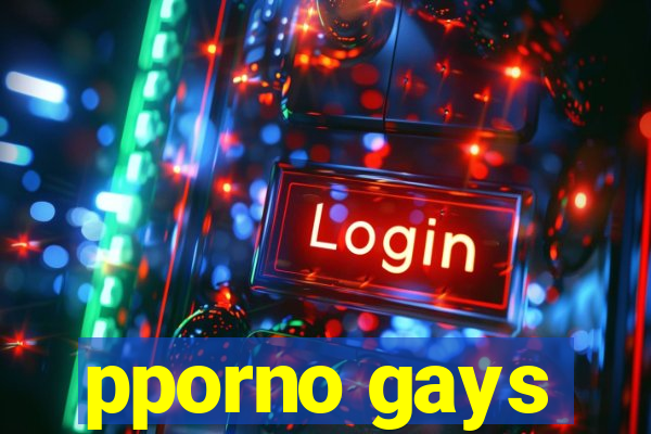 pporno gays